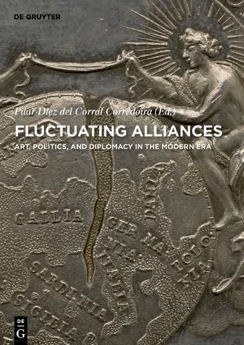 Cover image for Fluctuating Alliances: Art, Politics, and Diplomacy in the Modern Era