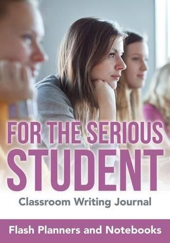 Cover image for For the Serious Student - Classroom Writing Journal
