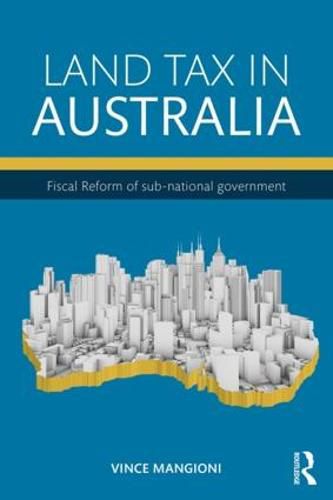 Cover image for Land Tax in Australia: Fiscal reform of sub-national government