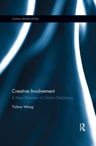 Cover image for Creative Involvement: A New Direction in China's Diplomacy