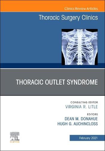 Cover image for Thoracic Outlet Syndrome, An Issue of Thoracic Surgery Clinics