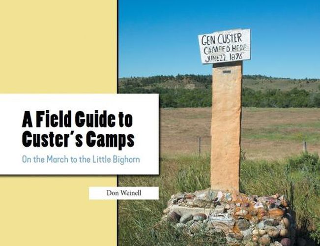 Cover image for A Field Guide to Custer's Camps: On the March to the Little Bighorn