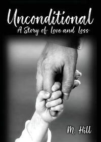 Cover image for Unconditional: A Story of Love and Loss