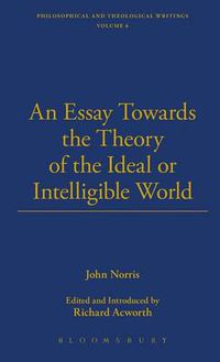 Cover image for An Essay Towards the Theory of the Ideal or Intelligible World