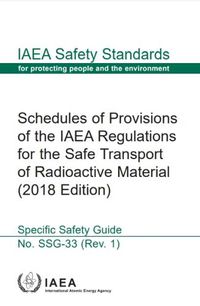 Cover image for Schedules of Provisions of the IAEA Regulations for the Safe Transport of Radioactive Material (2018 Edition)