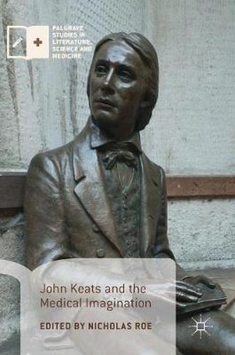 Cover image for John Keats and the Medical Imagination