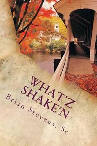 Cover image for What'Z Shake'N: What'Z Shake'N