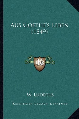 Cover image for Aus Goethe's Leben (1849)