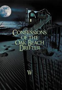 Cover image for Confessions of the Oak Beach Drifter