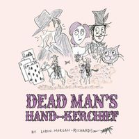 Cover image for Dead Man's Hand-kerchief: Dealing with the Goodbye Family