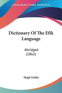 Cover image for Dictionary of the Efk Language: Abridged (1862)