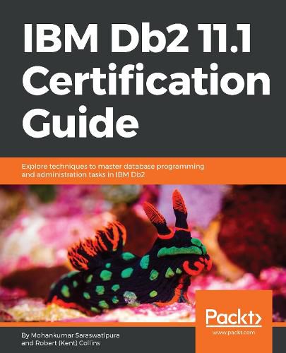 Cover image for IBM Db2 11.1 Certification Guide: Explore techniques to master database programming and administration tasks in IBM Db2