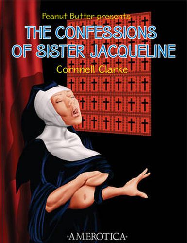 Cover image for The Confessions Of Sister Jacqueline: Peanut Butter Presents