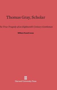Cover image for Thomas Gray, Scholar