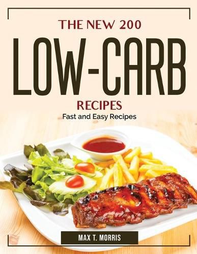 The New 200 Low-Carb Recipes: Fast and Easy Recipes