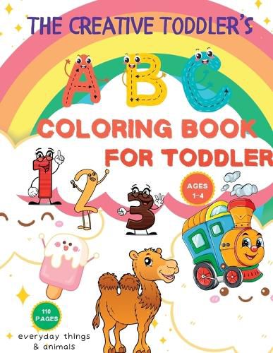 Cover image for The Creative Toddler's First Coloring Book