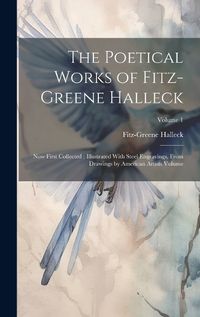 Cover image for The Poetical Works of Fitz-Greene Halleck