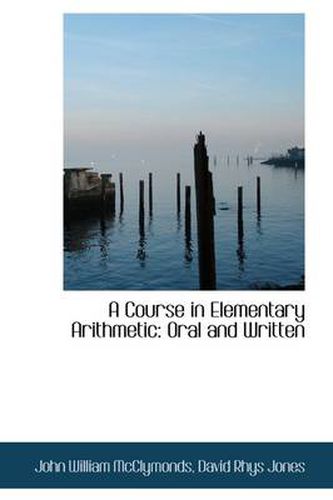 A Course in Elementary Arithmetic: Oral and Written