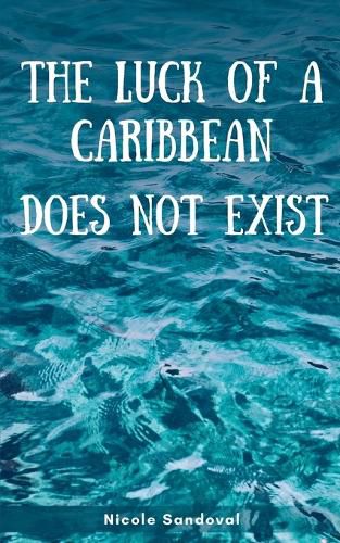 Cover image for The luck of a Caribbean does not exist