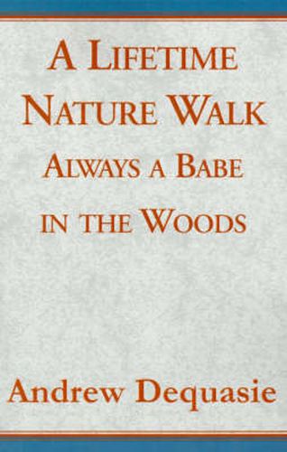 Cover image for A Lifetime Nature Walk: Always a Babe in the Woods