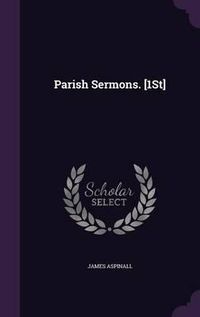 Cover image for Parish Sermons. [1st]