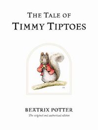 Cover image for The Tale of Timmy Tiptoes: The original and authorized edition