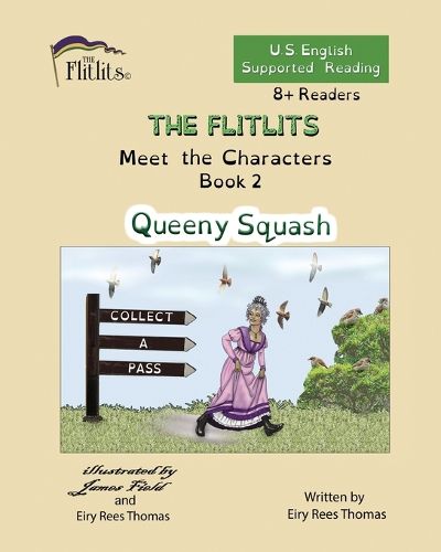 THE FLITLITS, Meet the Characters, Book 2, Queeny Squash, 8+Readers, U.S. English, Supported Reading