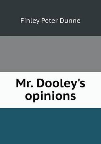 Cover image for Mr. Dooley's Opinions