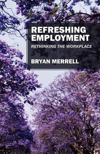 Cover image for Refreshing Employment: Rethinking The Workplace