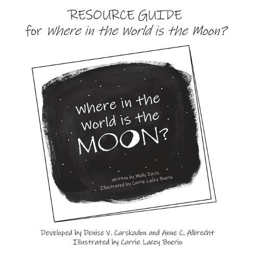 Cover image for RESOURCE GUIDE for Where in the World is the Moon?