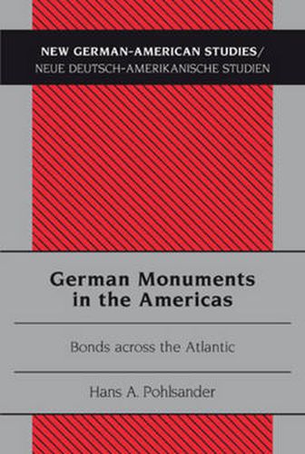 Cover image for German Monuments in the Americas: Bonds across the Atlantic