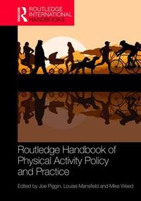 Cover image for Routledge Handbook of Physical Activity Policy and Practice