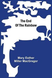 Cover image for The End Of The Rainbow