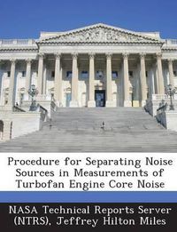 Cover image for Procedure for Separating Noise Sources in Measurements of Turbofan Engine Core Noise