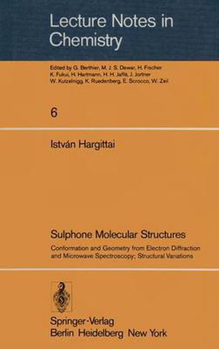 Cover image for Sulphone Molecular Structures: Conformation and Geometry from Electron Diffraction and Microwave Spectroscopy; Structural Variations