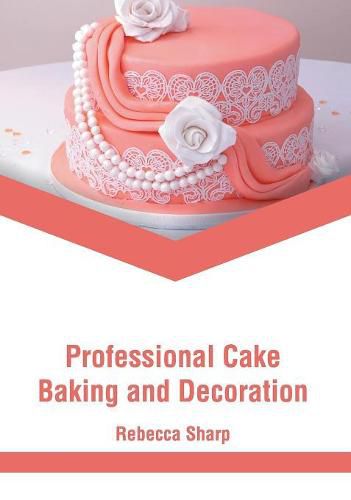 Cover image for Professional Cake Baking and Decoration