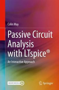 Cover image for Passive Circuit Analysis with LTspice (R): An Interactive Approach