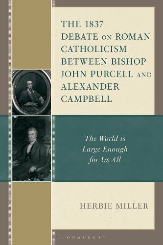 Cover image for The 1837 Debate on Roman Catholicism Between Bishop John Purcell and Alexander Campbell