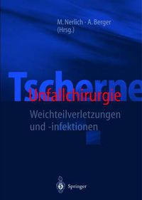 Cover image for Tscherne Unfallchirurgie: Weichteilverletzungen Und -Infektionen