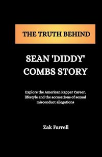 Cover image for The Truth behind Sean 'Diddy ' Combs Story