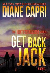 Cover image for Get Back Jack: The Hunt for Jack Reacher Series