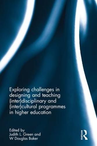 Cover image for Interdisciplinary and Intercultural Programmes in Higher Education: Exploring Challenges in Designing and Teaching