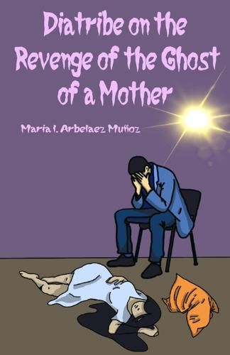 Cover image for Diatribe on the Revenge of the Ghost of a Mother