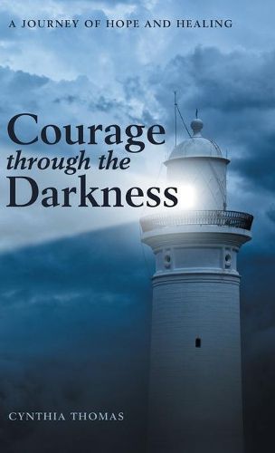 Cover image for Courage Through the Darkness: A Journey of Hope and Healing