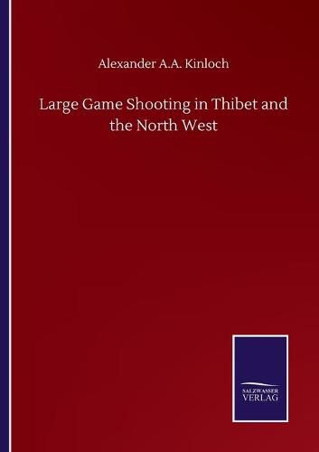 Cover image for Large Game Shooting in Thibet and the North West