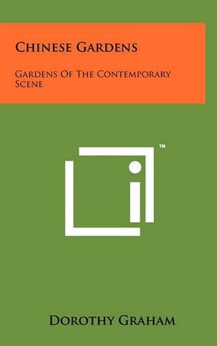 Cover image for Chinese Gardens: Gardens of the Contemporary Scene