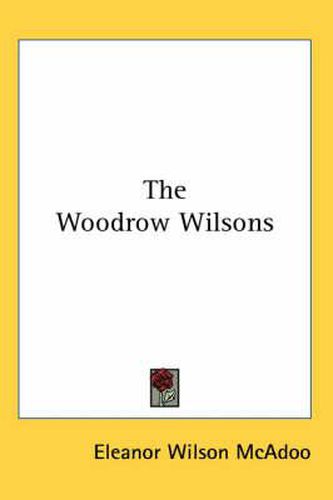 Cover image for The Woodrow Wilsons