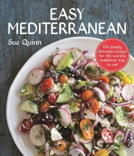 Cover image for Easy Mediterranean: 100 simply delicious recipes for the world's healthiest way to eat