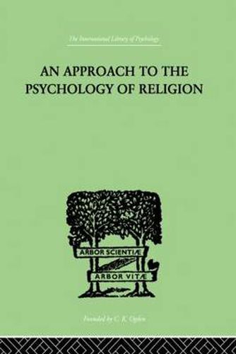 Cover image for An Approach To The Psychology of Religion