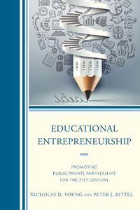 Cover image for Educational Entrepreneurship: Promoting Public-Private Partnerships for the 21st Century